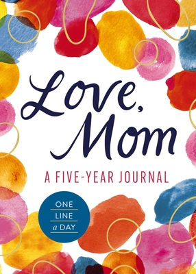Coperta cărții 'Love, Mom: A 5-Year Journal (One Line a Day) -'