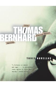 Three Novellas - Thomas Bernhard