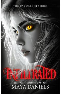 Coperta cărții 'Infiltrated: A Vampire Urban Fantasy Series - Maya Daniels'