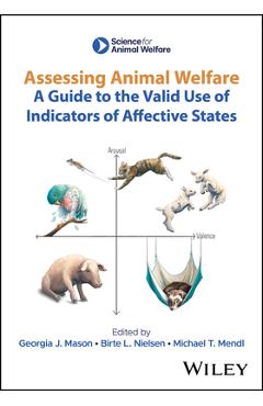 Coperta cărții 'Assessing Animal Welfare: A Guide to the Valid Use of Indicators of Affective States - Georgia J. Mason'