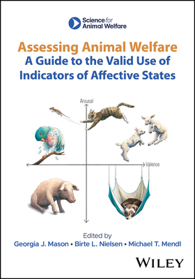 Coperta cărții 'Assessing Animal Welfare: A Guide to the Valid Use of Indicators of Affective States - Georgia J. Mason'