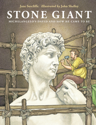 Coperta cărții 'Stone Giant: Michelangelo's David and How He Came to Be - Jane Sutcliffe'