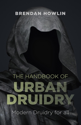 Coperta cărții 'The Handbook of Urban Druidry - Brendan Howlin'