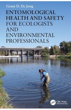 Coperta cărții 'Entomological Health and Safety for Ecologists and Environmental Professionals - Grant D. De Jong'