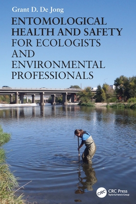 Coperta cărții 'Entomological Health and Safety for Ecologists and Environmental Professionals - Grant D. De Jong'