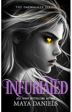 Coperta cărții 'Infuriated: A Vampire Urban Fantasy Series - Maya Daniels'