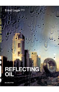 Coperta cărții 'Reflecting Oil - Ernst Logar'