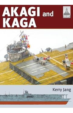 Coperta cărții 'Shipcraft 36: Akagi & Kaga: Japanese Aircraft Carriers - Kerry Jang'