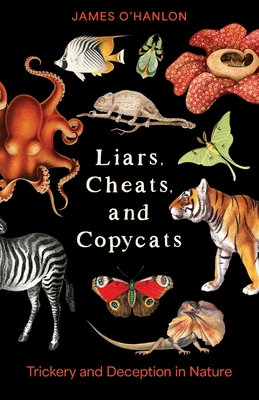 Coperta cărții 'Liars, Cheats, and Copycats: Trickery and Deception in Nature - James O'hanlon'