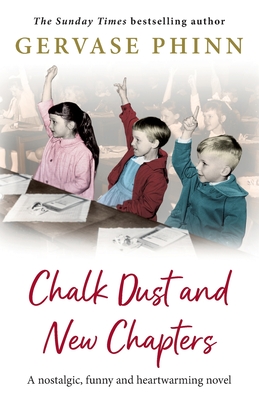 Coperta cărții 'Chalk Dust and New Chapters - Gervase Phinn'