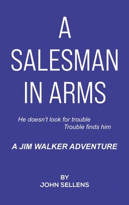 Coperta cărții 'A Salesman in Arms - John Sellens'