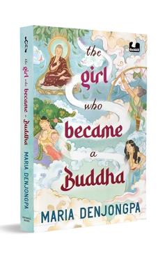 Coperta cărții 'The Girl Who Became a Buddha - Maria Denjongpa'