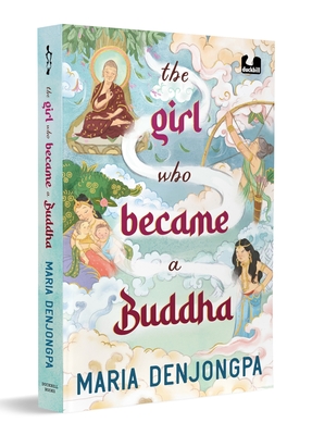 Coperta cărții 'The Girl Who Became a Buddha - Maria Denjongpa'