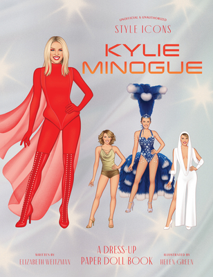 Coperta cărții 'Style Icons: Kylie Minogue: A Dress-Up Paper Doll Book - Elizabeth Weitzman'