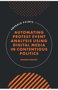 Coperta cărții 'Automating Protest Event Analysis Using Digital Media in Contentious Politics - Bogdan Mamaev'