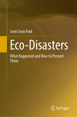 Coperta cărții 'Eco-Disasters: What Happened and How to Prevent Them - Seok Soon Park'