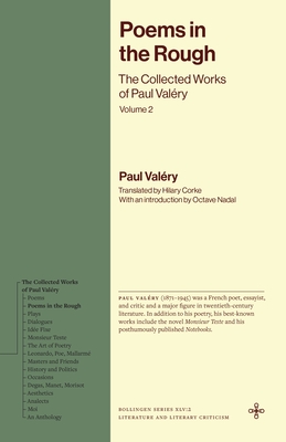 Coperta cărții 'Poems in the Rough: The Collected Works of Paul Valéry, Volume 2 - Paul Valéry'