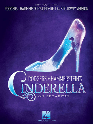 Coperta cărții 'Rodgers and Hammerstein: Cinderella Broadway Vocal Selections Piano Vocal Sheet Music Book for Theater and Musicals'