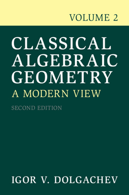 Coperta cărții 'Classical Algebraic Geometry - Igor V. Dolgachev'