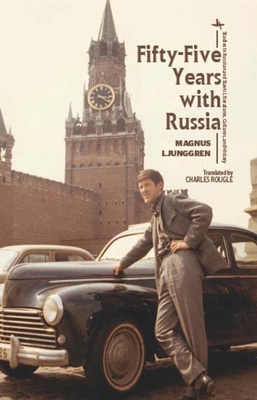 Coperta cărții 'Fifty-Five Years with Russia - Magnus Ljunggren'