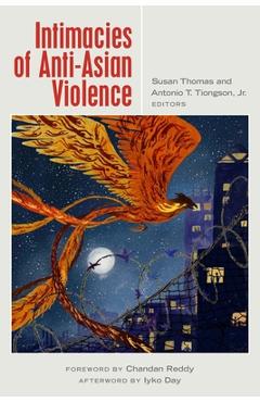 Intimacies of Anti-Asian Violence - Susan Thomas