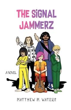 The Signal Jammerz - Matthew M. Waters
