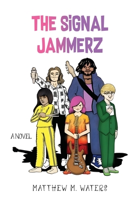 Coperta cărții 'The Signal Jammerz - Matthew M. Waters'