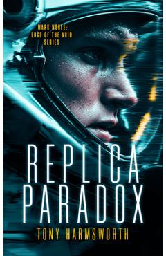Coperta cărții 'Replica Paradox: A Sci-Fi Thriller about Quantum Travel and Reality Unraveling - Tony Harmsworth'
