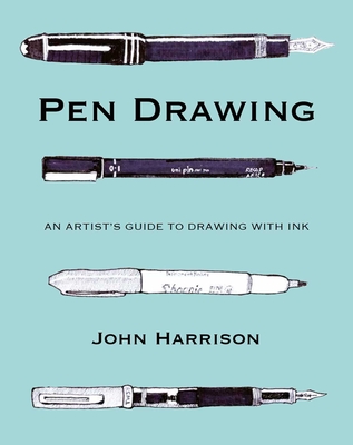 Coperta cărții 'Pen Drawing: An Artist's Guide to Drawing with Ink - John Harrison'