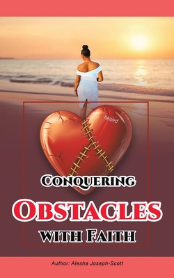 Coperta cărții 'Conquering Obstacles with Faith - Alesha Joseph-scott'