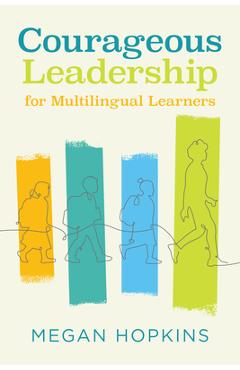 Coperta cărții 'Courageous Leadership for Multilingual Learners - Megan Hopkins'