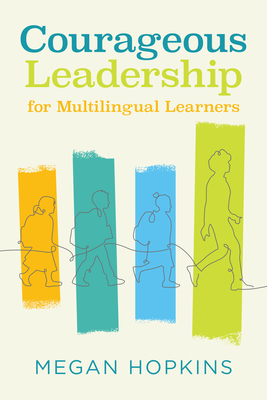 Coperta cărții 'Courageous Leadership for Multilingual Learners - Megan Hopkins'