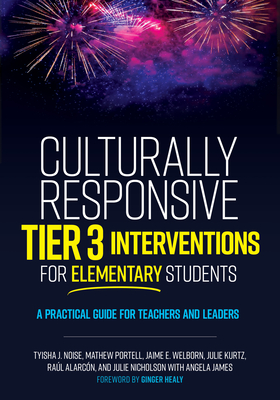Coperta cărții 'Culturally Responsive Tier 3 Interventions for Elementary Students: A Practical Guide for Teachers and Leaders - Tyisha'