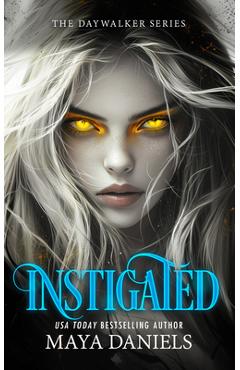 Instigated: A Vampire Urban Fantasy Series - Maya Daniels