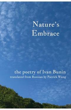Coperta cărții 'Nature's Embrace: The Poetry of Ivan Bunin - Ivan Bunin'