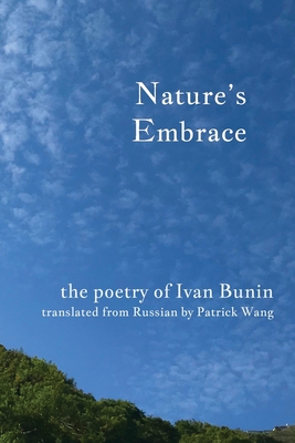 Coperta cărții 'Nature's Embrace: The Poetry of Ivan Bunin - Ivan Bunin'