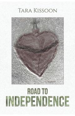 Road to Independence - Tara Kissoon