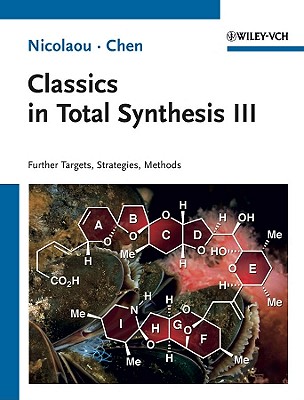 Coperta cărții 'Classics in Total Synthesis III: Further Targets, Strategies, Methods - K. C. Nicolaou'