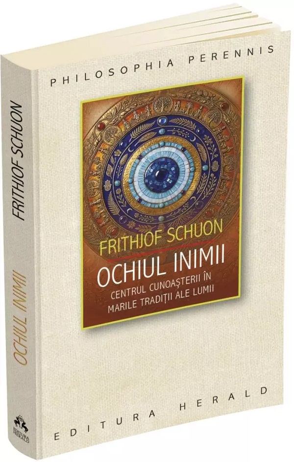 Coperta cărții 'Ochiul inimii. Centrul cunoașterii în marile tradiții ale lumii - Frithjof Schuon'