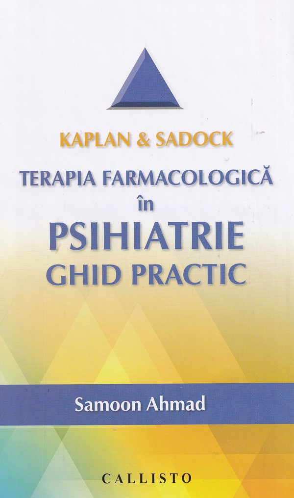 Coperta cărții 'Kaplan and Sadock. Terapia farmacologică în psihiatrie. Ghid practic - Samoon Ahmad'