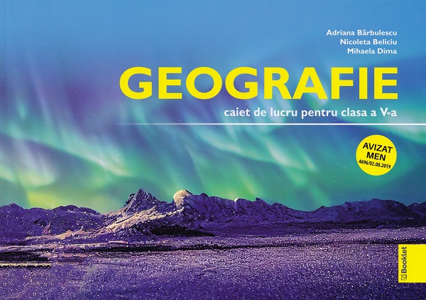 Coperta cărții 'Geografie - Clasa 5 - Caiet de lucru - Adriana Bărbulescu, Nicoleta Beliciu, Mihaela Dima'