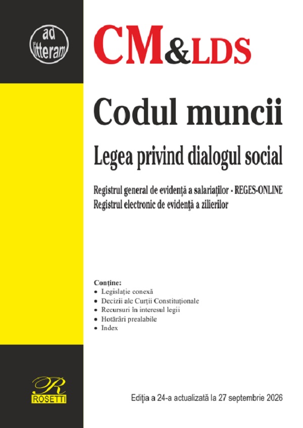 Coperta cărții 'Codul muncii. Legea privind dialogul social Ed.24 Act. 27 Septembrie 2026'