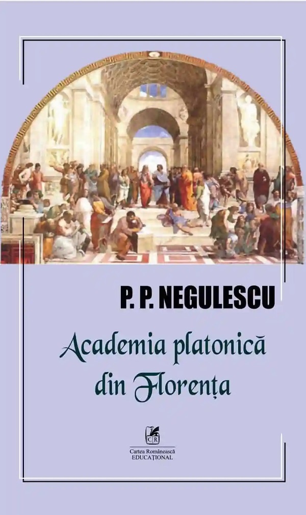 Academia platonica din Florenta - P. P. Negulescu