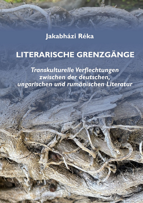 Coperta cărții 'Literarische Grenzgänge - Jakabházi Réka'
