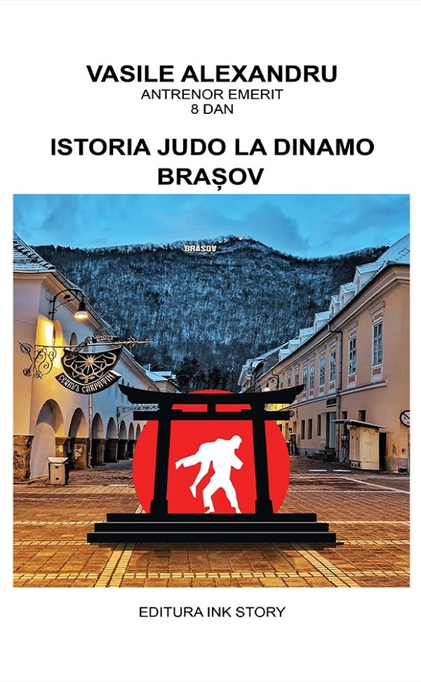 Coperta cărții 'Istoria Judo la Dinamo Brasov - Vasile Alexandru'