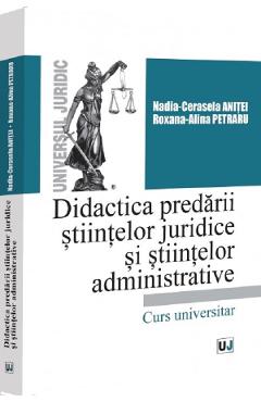Coperta cărții 'Didactica predarii științelor juridice și științelor administrative - Nadia-Cerasela Aniței, Roxana-Alina Petraru'
