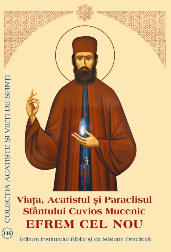 Viata, Acatistul si Paraclisul Sfantului Cuvios Mucenic Efrem cel Nou