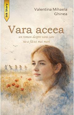 Coperta cărții 'Vara aceea - Valentina Mihaela Ghinea'