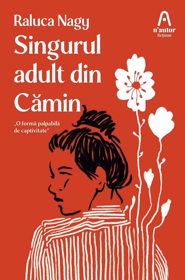 Singurul adult din cămin de Raluca Nagy - coperta cărții