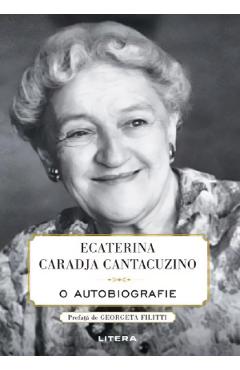 Ecaterina Caradja Cantacuzino. O autobiografie - Printesa Ecaterina Caradja Cantacuzino